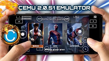 Cemu 2.0.51 Emulator Is Out Android Performance Wii U Emulations ON Android The Amazing Spider-Man 2