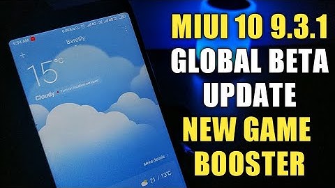 MIUI 10 9.3.1 GLOBAL BETA UPDATE | REDMI NOTE 5 PRO | MIUI 10 9.2.28 SUSPENDED? | GAME BOOSTER | BUG