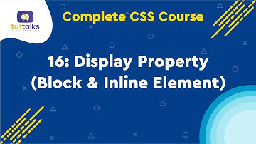 16 - Display Property (Block & Inline Element) | CSS Crash Course 2020 | in Urdu/Hindi