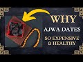  why are ajwa dates so expensive and healthy how ajwa arabian dates good for health  ajwa dates
