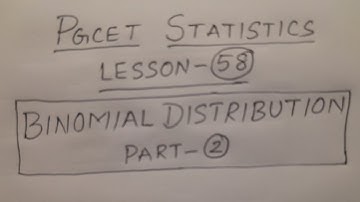 PGCET Statistics Lesson-58: Binomial Distribution Part-2