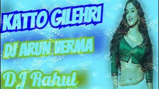 Katto gilehri Chamak challo rani [ Full Dance mix ] DJ Arun Verma X DJ RaHul RaJak 7748872391