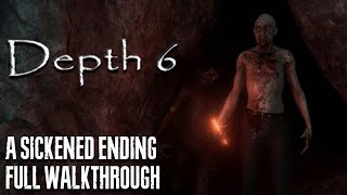 DEPTH 6 - A Sickened Ending | Full Game Walkthrough No Commentary