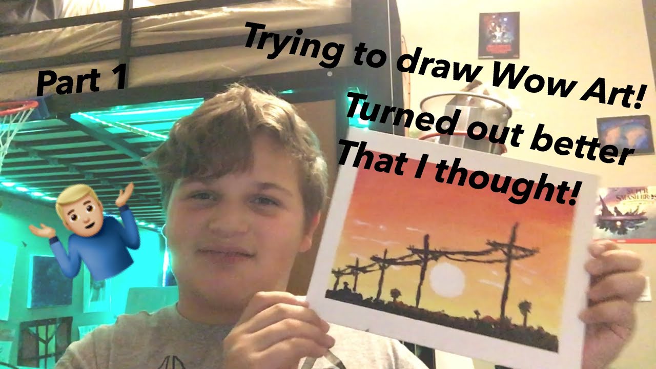 Trying to draw Wow Art!!! Part 1 - YouTube