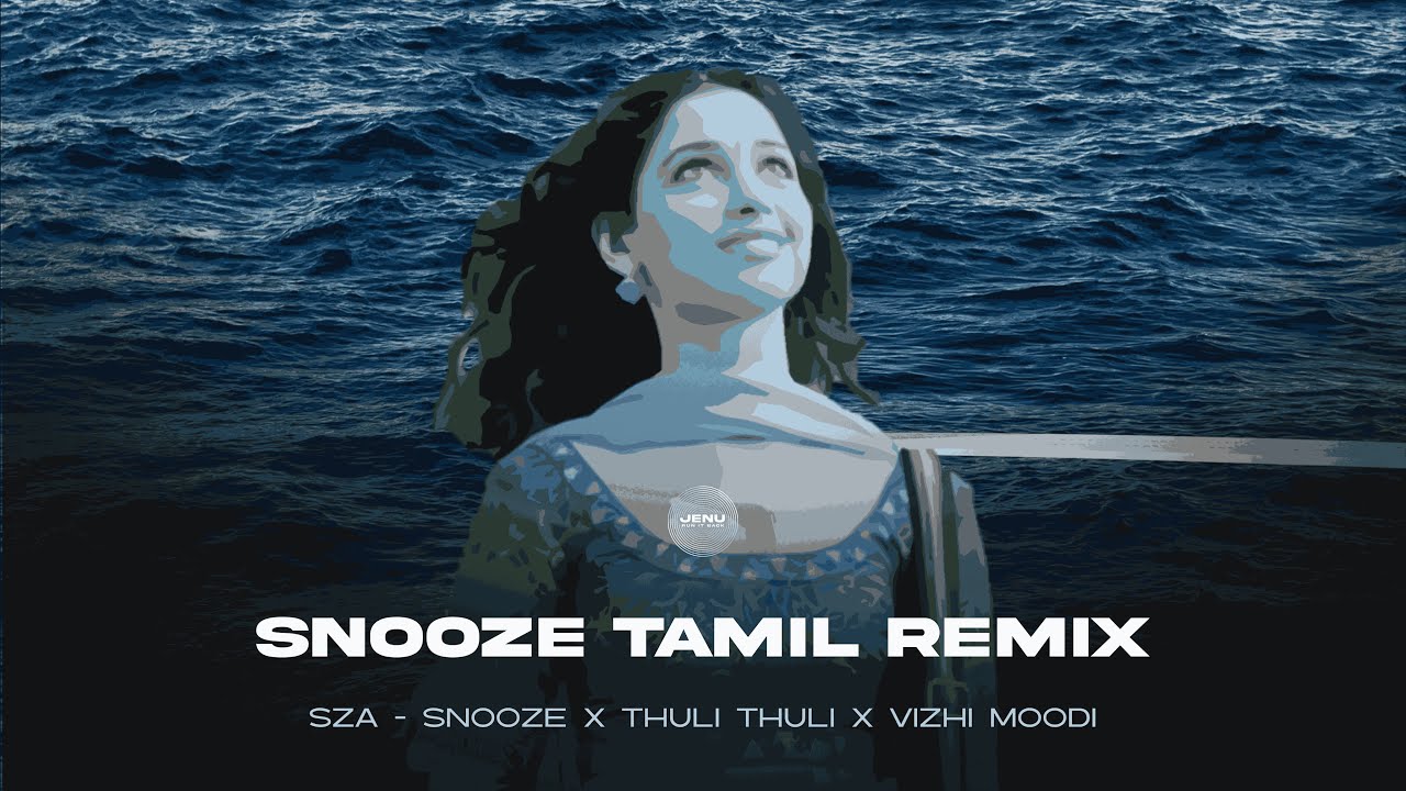 Snooze Tamil Remix | Thuli Thuli x Snooze | Jenushan | Yuvan Shankar Raja | SZA
