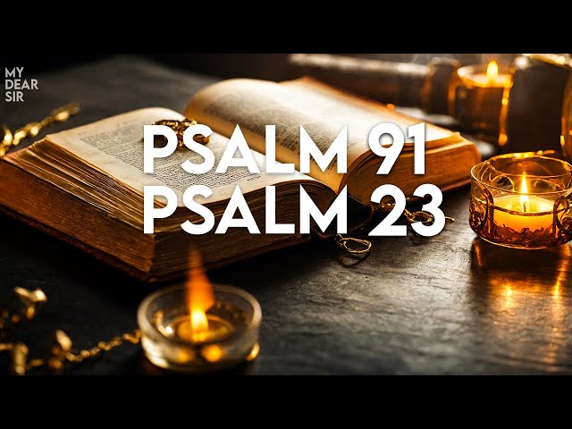 Psalm 23 & Psalm 91 - Most Powerful Prayers in The Bible! class=