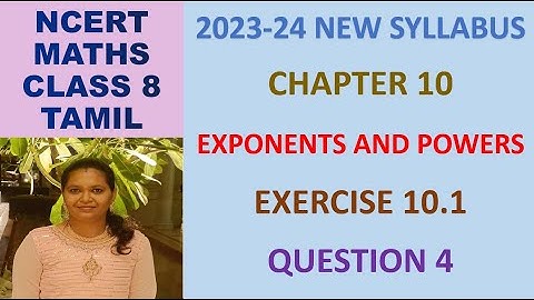 CLASS 8 MATHS CBSE NCERT IN TAMIL: CHAPTER 10 EXPONENTS AND POWERS :EXERCISE 10.1 QUESTION 4|2023-24