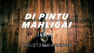 Di Pintu Mahligai -iklim ( KARAOKE AKUSTIK )