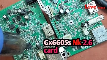 Gx6605s Nk 2.6 live master ic change |#gx6605s 