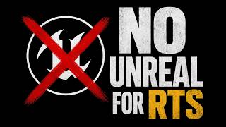 There Is No Unreal Engine for RTS