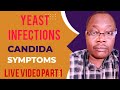 CANDIDIASIS |YEAST INFECTION  CAUSES , SYMPTOMS #LIVE PART 1