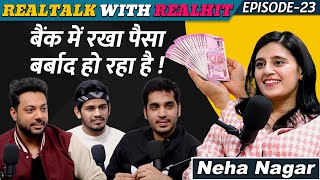 RealTalk Ep.23 Ft. @nehanagar  On ‘How are you losing your money’. Don’t make this mistake !