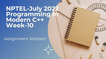 NPTEL-2022 JULY|| Programming in Modern C++ Week 10 Programming Assignment All Answer