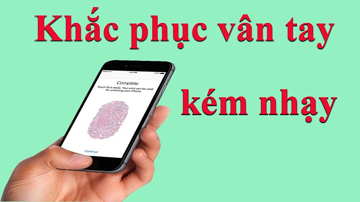 Cách khắc phục lỗi vân tay trên iphone 6s năm 2024