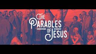The Parables of Jesus: The Prodigal Son (2/22/2026)