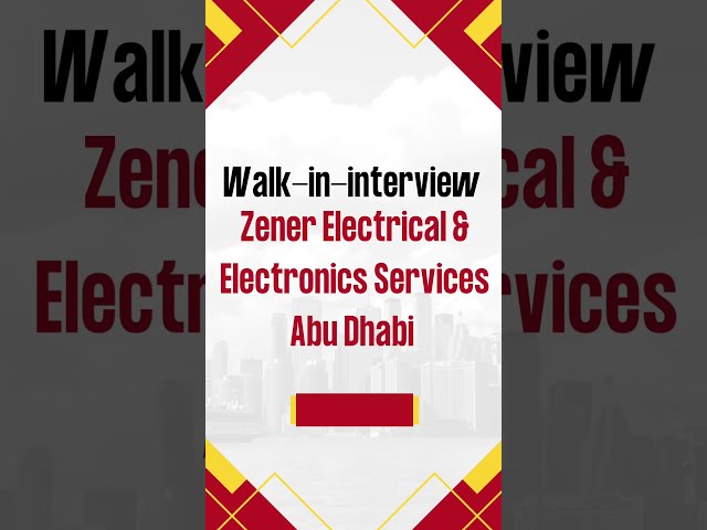 Zener Electrical Abu Dhabi #walkininterview #shorts #abudbahijobs #gulfjobs #dubaijkbs #dubaijobs class=
