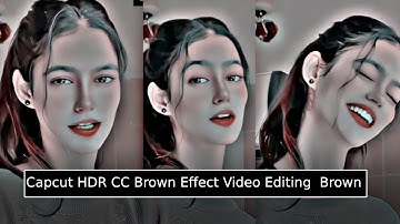 Capcut HDR CC Brown Video Editing