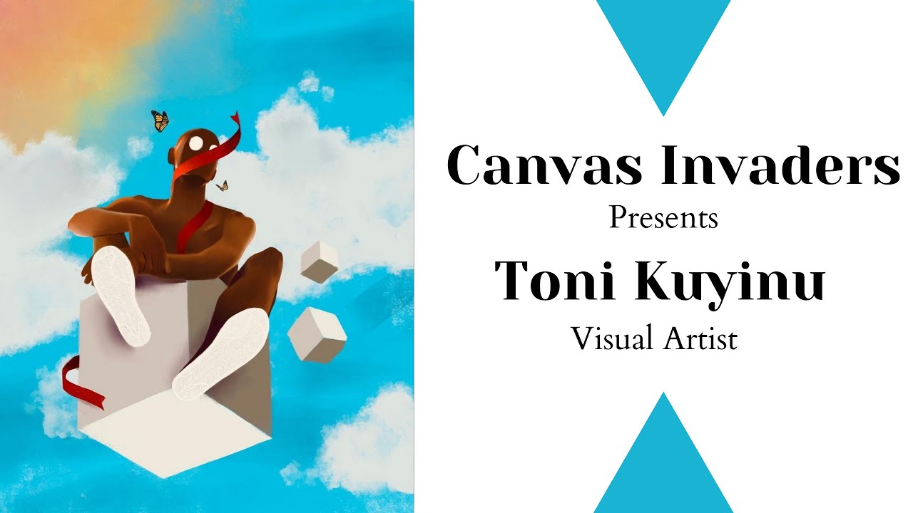 Canvas Invaders: Toni Kuyinu Talks About Making Art During the Pandemic