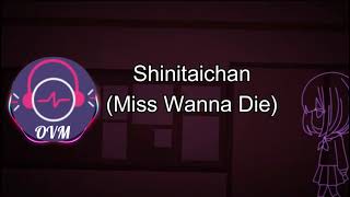 Shinitaichan AKA. Miss Wanna Die Instrumental