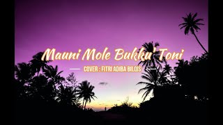 Download Lagu Mauni Mole Bukku' Toni - Fitri Adiba Bilqis (Cover) || Lagu Lirik MP3