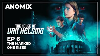 The House of Van Helsing | S1E06 | The Marked One Rises