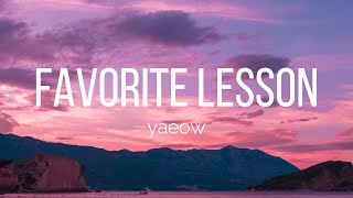 yaeow - favorite lesson (Lyrics)