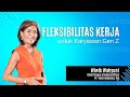 Fleksibilitas Kerja untuk Karyawan Generasi Z - Wiwik Wahyuni