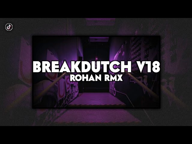 DJ BREAKDUTCH V18 [ ROHAN RMX FT LAITH RMX ] class=