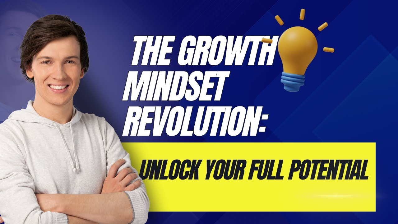 "The Growth Mindset Revolution: Unlock Your Full Potential and ...