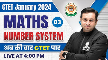 CTET January 2024 Maths Class | Number System Part-3 for CTET 2024 | Maths for CTET | Deepak Kumar
