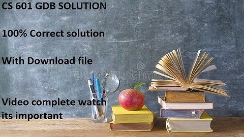 CS 601 GDB Solution with download file link-VU Guys