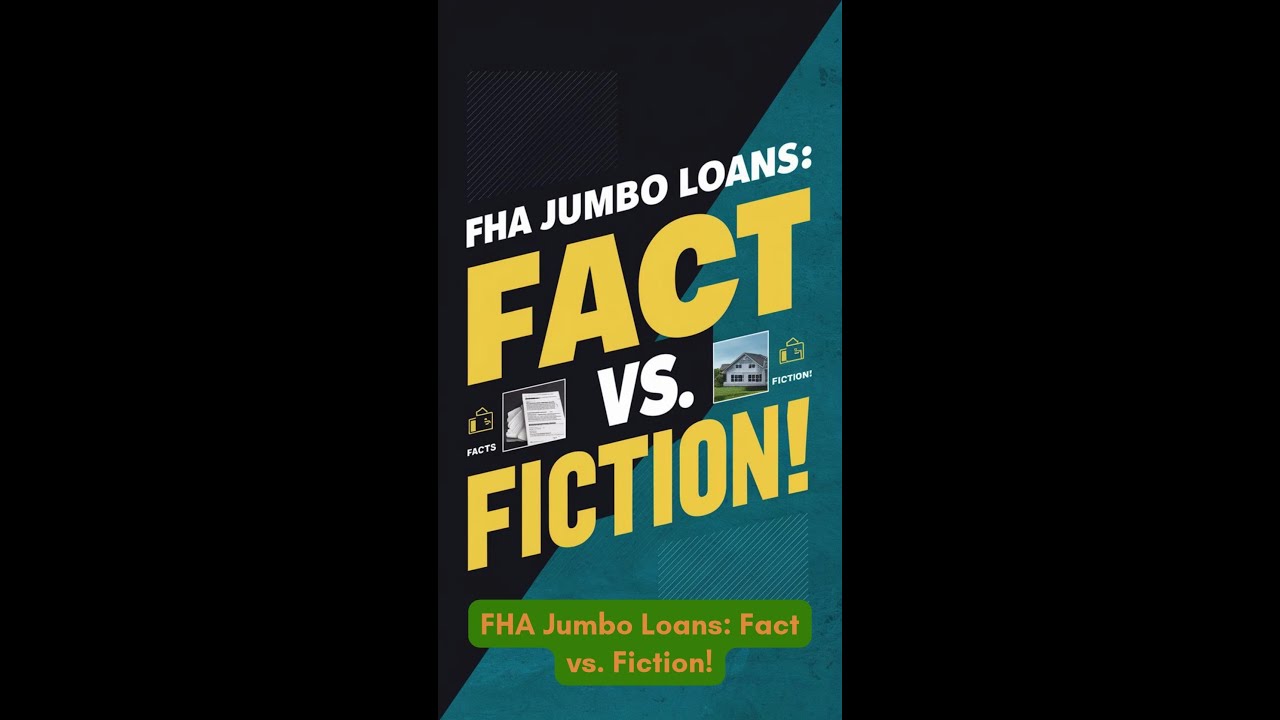 FHA Jumbo Loans Fact vs. FICTION! (Are They Right For YOU?) 