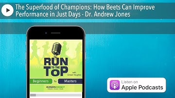 The Superfood of Champions: How Beets Can Improve Performance in Just Days - Dr. Andrew Jones