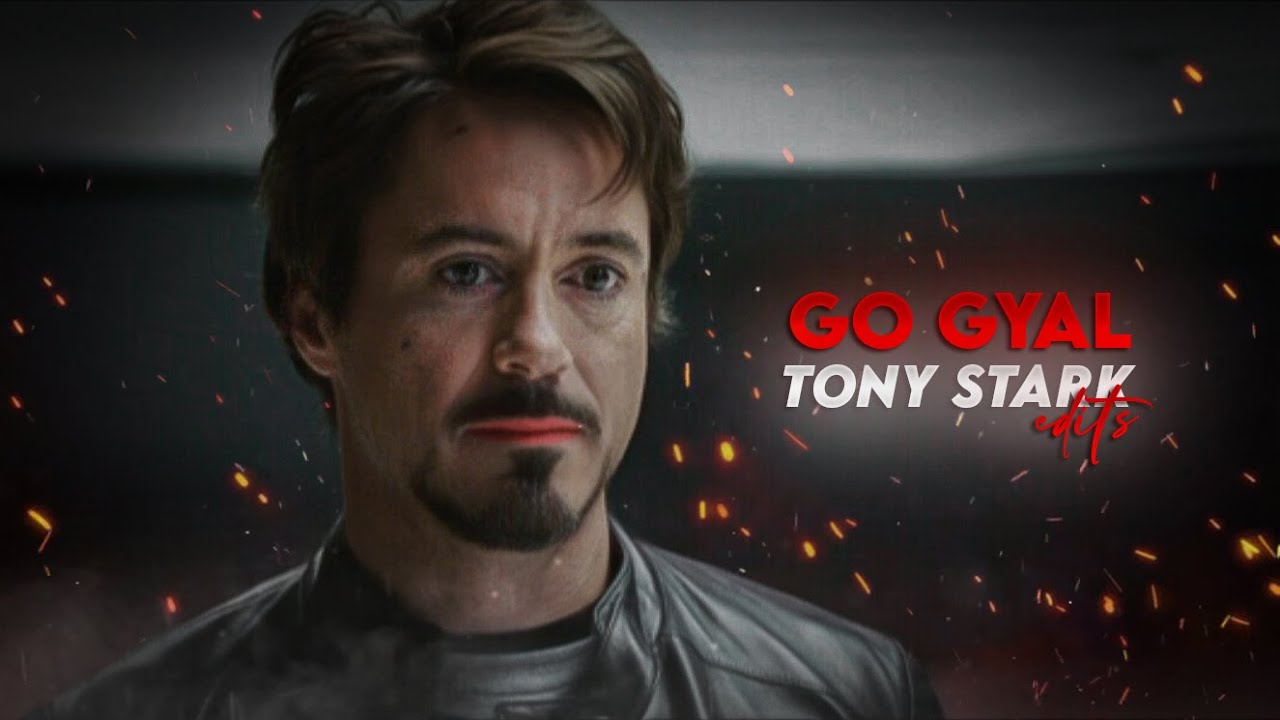 IRON MAN GO GYAL IRON MAN EDITS TONY STARK EDITS INFEELS EDITX