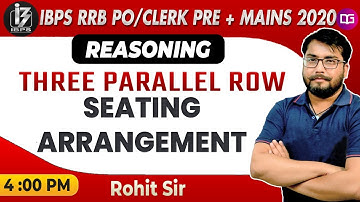 4 PM - 3 Parallel Row Seating Arrangement | IBPS RRB PO/Clerk Pre + Mains 2020 | Rohit Sir Reasoning