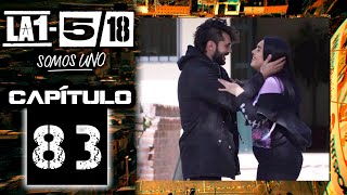 La 1-5/18 Somos Uno - Capítulo 83