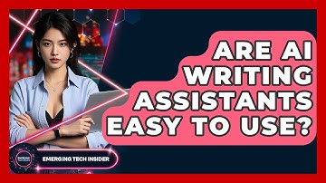 Are AI Writing Assistants Easy To Use? - Emerging Tech Insider
