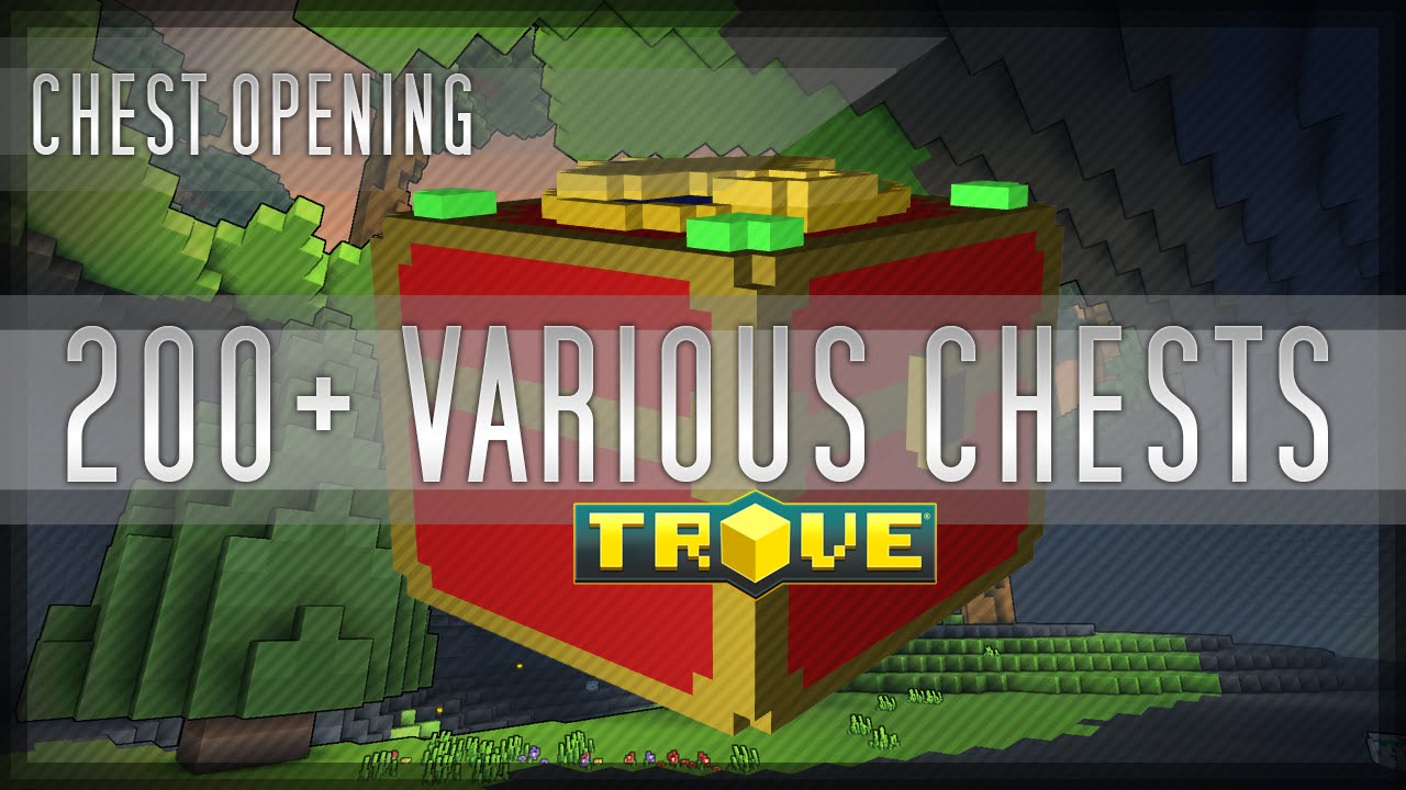 Trove Chest Opening 200+ of them! YouTube