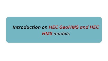 Introduction on HEC GeoHMS and HEC HMS models