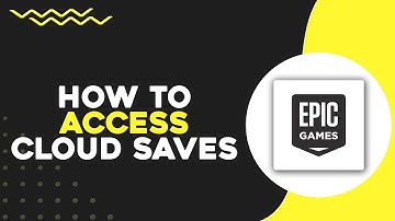 How To Access Cloud Saves On Epic Games (Quick & Easy)