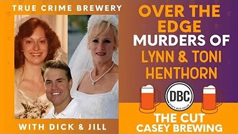 Over the Edge: The Murders of Lynn & Toni Henthorn