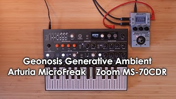 Geonosis Generative Ambient // MicroFreak // MS-70CDR