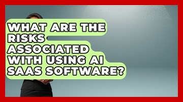 What Are the Risks Associated With Using AI SaaS Software? | AI SaaS Software Explained News