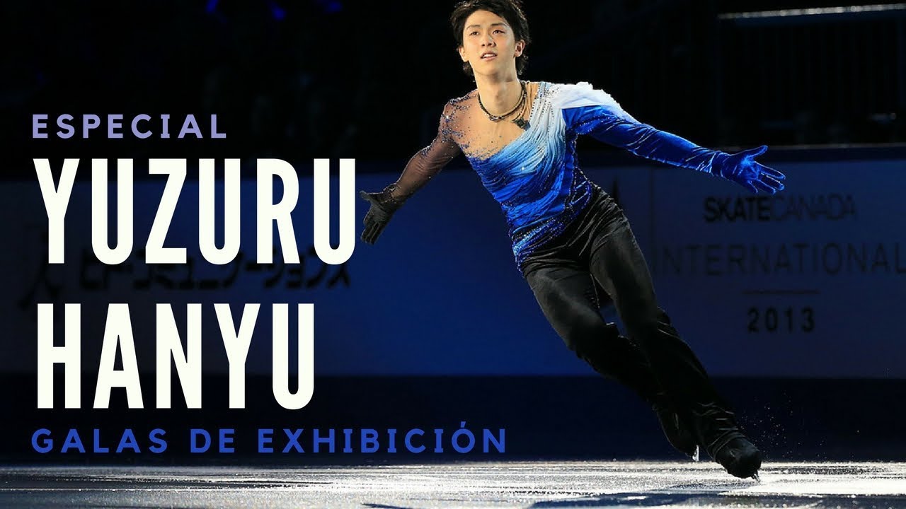 ESPECIAL: Galas de exhibición de Yuzuru Hanyu [2006-2018]