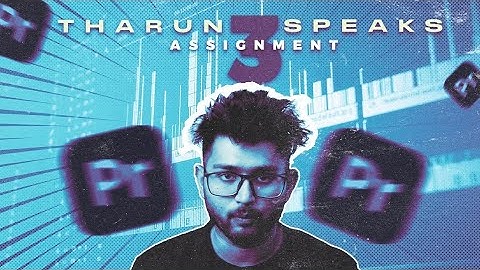 Assignment -3|Documentary Edit | @TharunSpeaks | Cohort 9.0