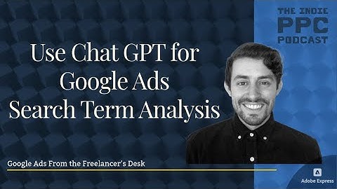 Use Chat GPT to Analyze Search Intent Swings in Google Ads