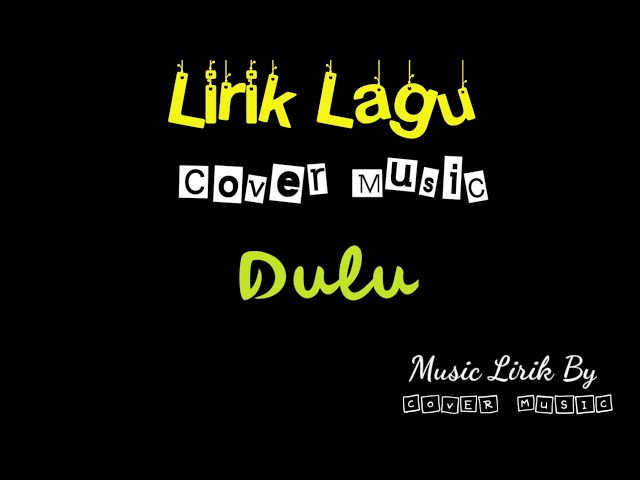 Danar Widianto - Dulu [Lirik]|Cover Koplo By Koplo Again class=