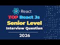 Senior Level React JS Interview Questions Asked in 2026 | Frontend Interview