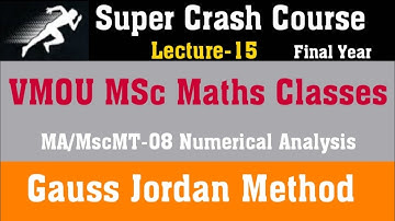 Lec -15 ll Gauss Jordan Method ll VMOU MSc Maths Classes Final Year ll Msc Numerical Analysis