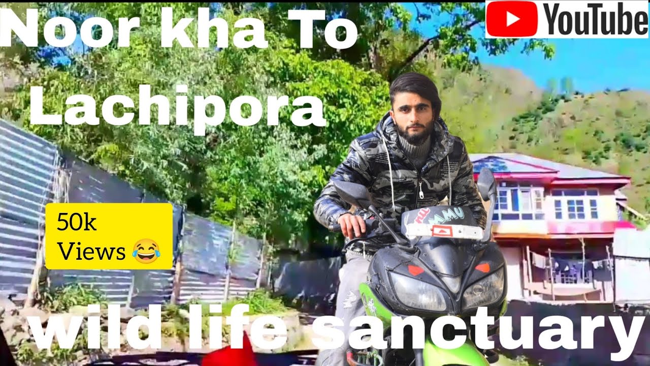 Noor Kha To Lachipora ||Wild Life Sanctuary
